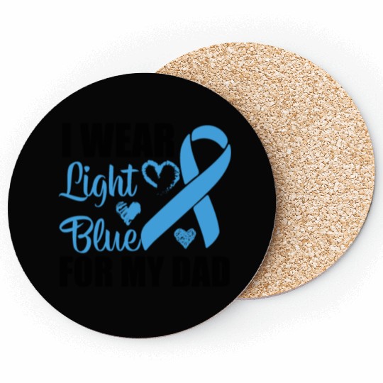 I wear Light Blue for my dad Prostate cancer Coasters