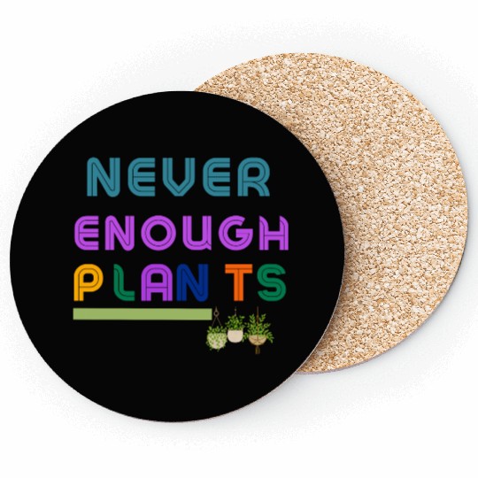 Never Enough Plants Coasters