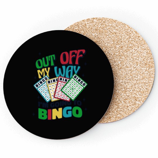 Out Off My Way I'm Going To Bingo Professional Coasters
