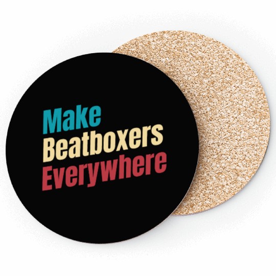 Make Beatboxers Everywhere Drummer Hiphop Artist Coasters