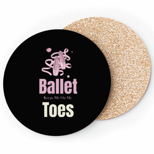 Ballet Keeps Me On My Toes Theatrical Nutcracker Coasters