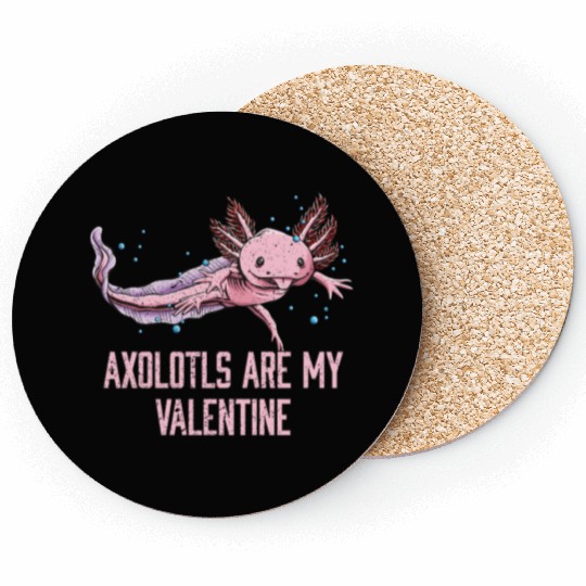 Axolotls Are My Valentine Funny Salamander Humor A Coasters