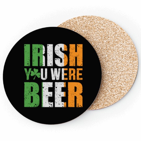 Irish You Were Beer Funny St. Patrick's Day Gift Coasters