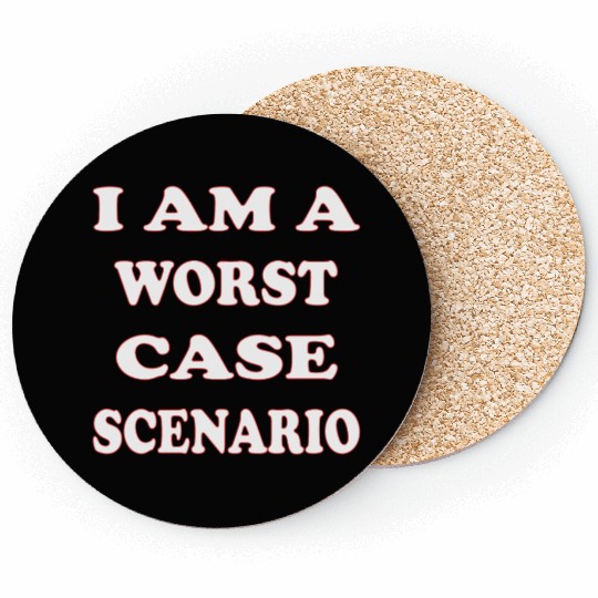 I Am A Worst Case Scenario LIKE US ON FACEBOOK Coasters
