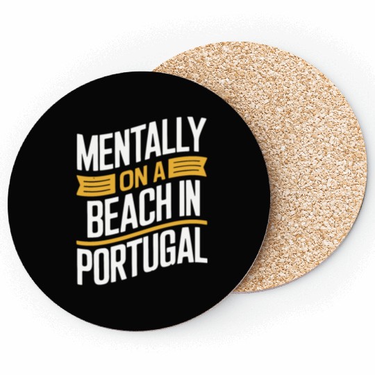 Mentally On A Beach In Portugal Beach Souvenir Coasters
