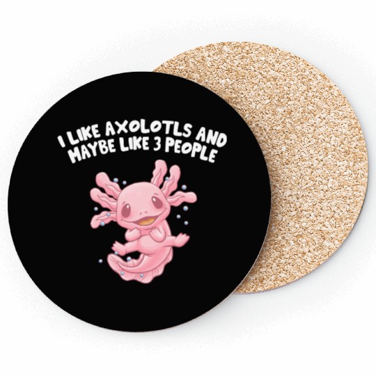 I Like Axolotls and Maybe Like 3 People Salamander Coasters