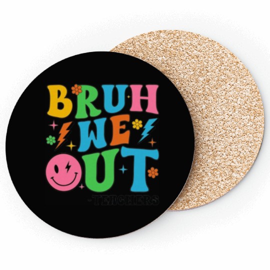 Bruh We Out Teachers Cute End Of School Coasters