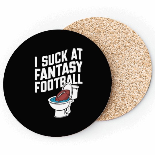 FUNNY I SUCK AT FANTASY FOOTBALL TOILET LAST PLACE Coasters