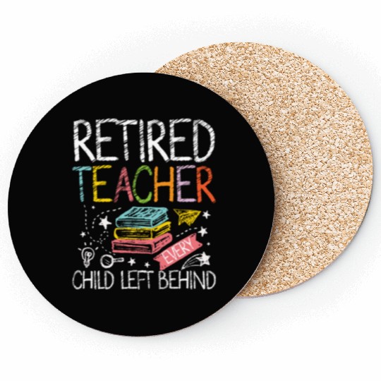 Retired teacher every child left behind Coasters