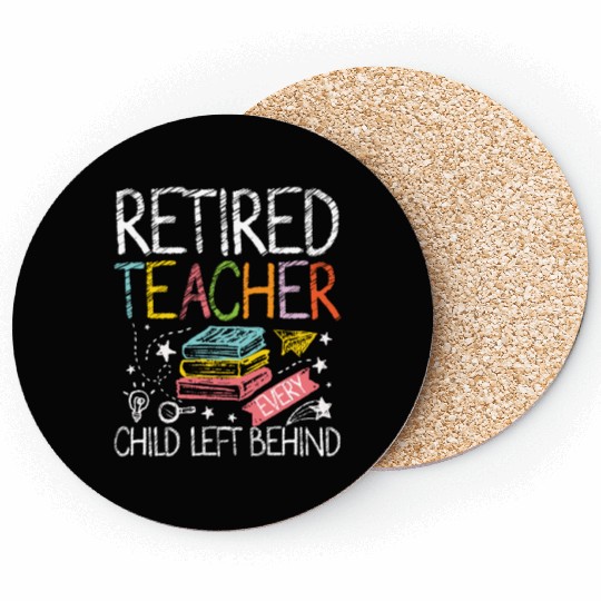 Retired teacher every child left behind Coasters