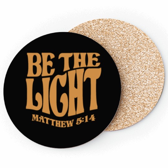 Be The Light Matthew 5:14 - Christian Quote Coasters