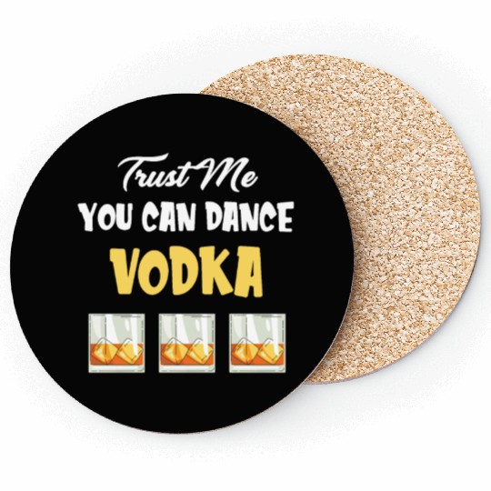 Trust Me You Can Dance -Vodka Liquor Sommelier Coasters
