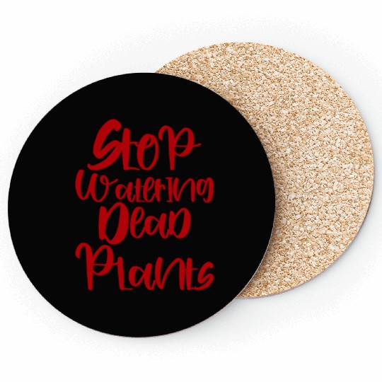 Stop Watering Dead Plants 3 Coasters