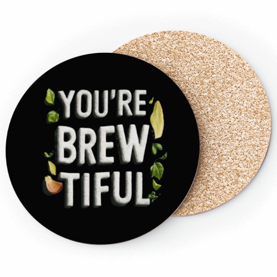 You're Brew-tiful, Awesome Black Coasters