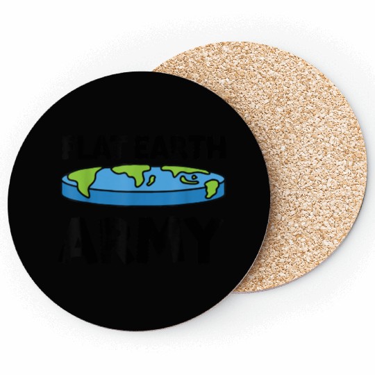 Flat Earth Army Flat Earther Flat Earth Coasters
