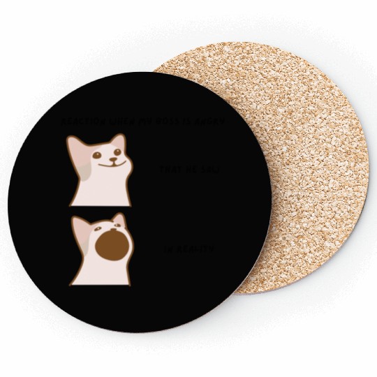 Meow - Reaction When My Boss Is Angry Coasters