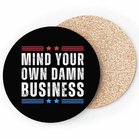 Mind Your Own Damn Business Harris Walz 2024 Coasters