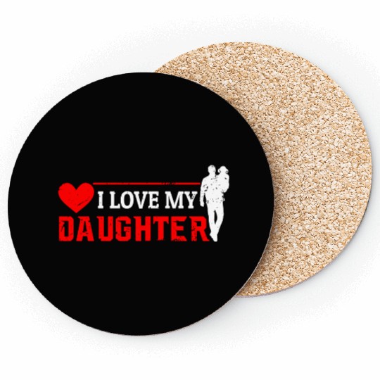 I Love My Daughter to Dad Funny Father's Day Daddy Coasters