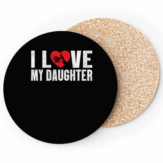I Love My Daughter to Dad Funny Father's Day Daddy Coasters