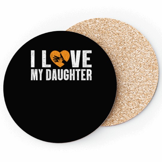 I Love My Daughter to Dad Funny Father's Day Daddy Coasters