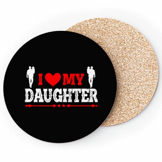 I Love My Daughter to Dad Funny Father's Day Daddy Coasters