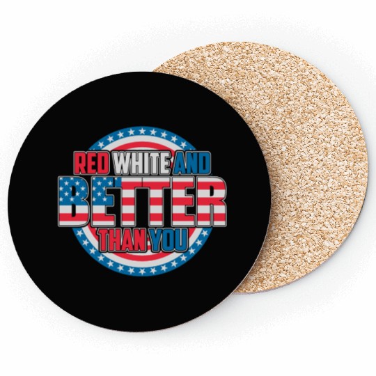 Red White And Better Than You Patriotic Pride Coasters