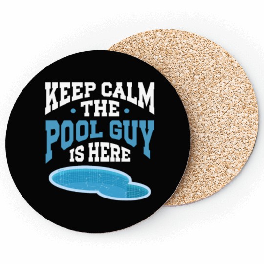 Pool Cleaner Keep Calm The Pool Guy Is Here Coasters