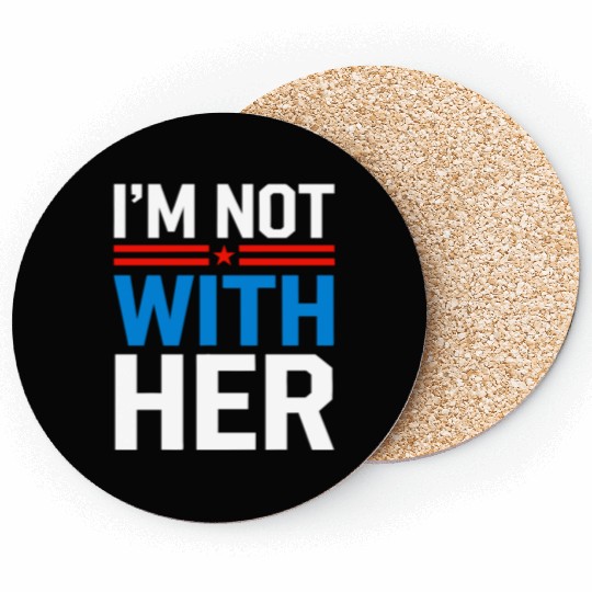 I'm Not With Her Kamala Harris 2024 Presidential Coasters