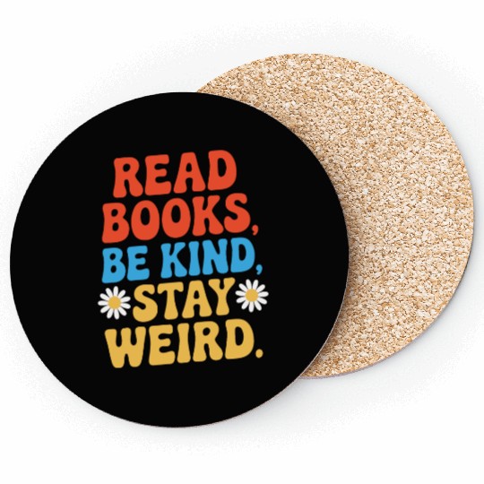 Read Books Be Kind Stay Weird Design Funny Coasters