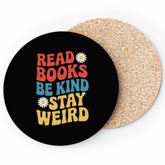 Read Books Be Kind Stay Weird Design Funny Coasters