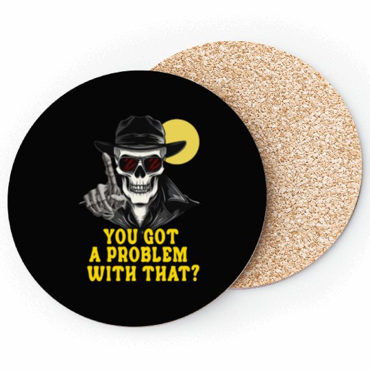 You Got A Problem With That Halloween Coasters