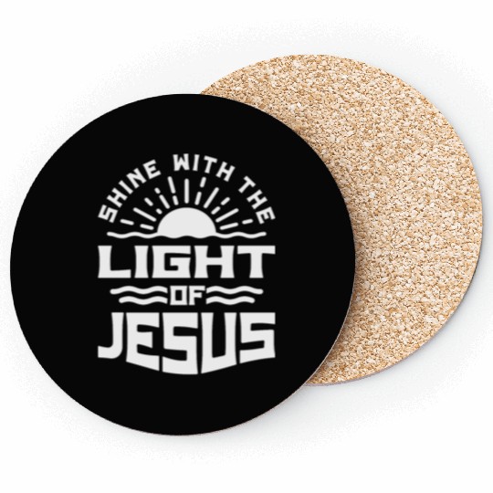 Shine With The Light of Jesus - Christian Quote Coasters