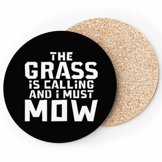 The Grass Is Calling And I Must Mow 3 Coasters