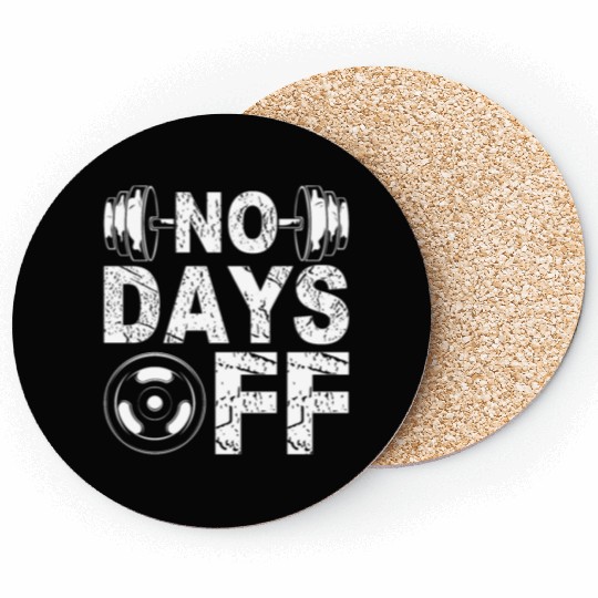 No Days Off Funny Gym Lover Workout Motivation Coasters