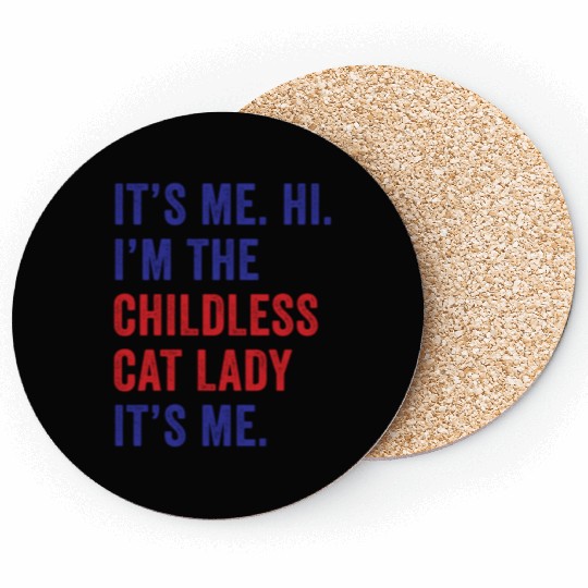 It's Me Hi I'm The Childless Cat Lady Harris 2024 Coasters