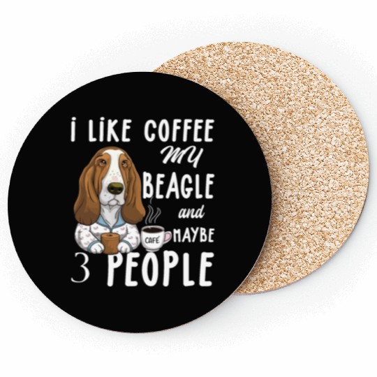 I Like Coffee My Beagle And Maybe 3 People Beagle Coasters