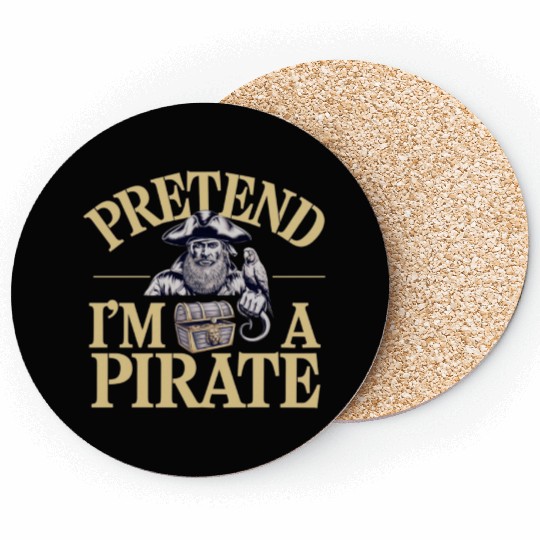 Funny "Pretend I'm A Pirate" Costume Coasters