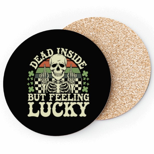 Dead Inside But Feelin' Lucky Coasters
