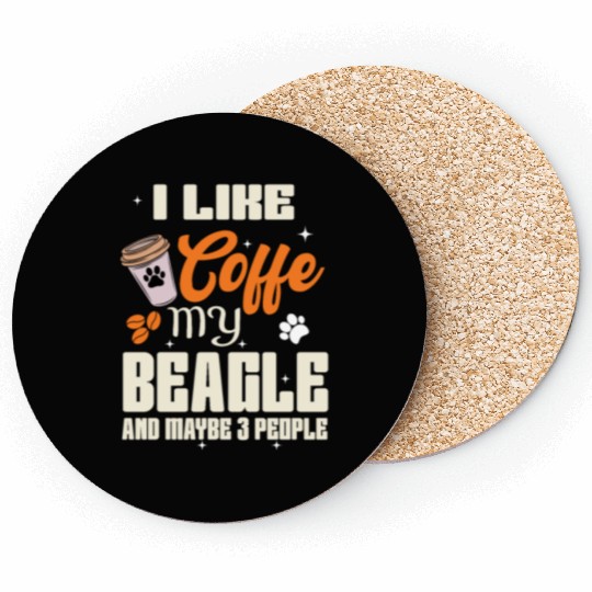 I Like Coffee My Beagle And Maybe 3 People Beagle Coasters