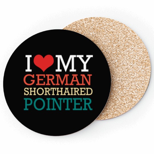 GSP Owner I Love My German Shorthaired Pointer Coasters