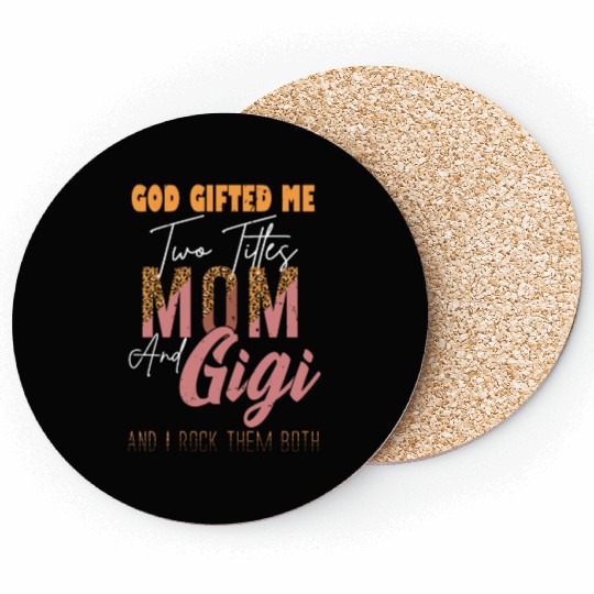 god gifted me two titles Mom Gigi Leopard Mother's Coasters