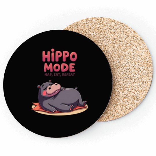 Hippo Mode: Nap, Eat, Repeat. Coasters
