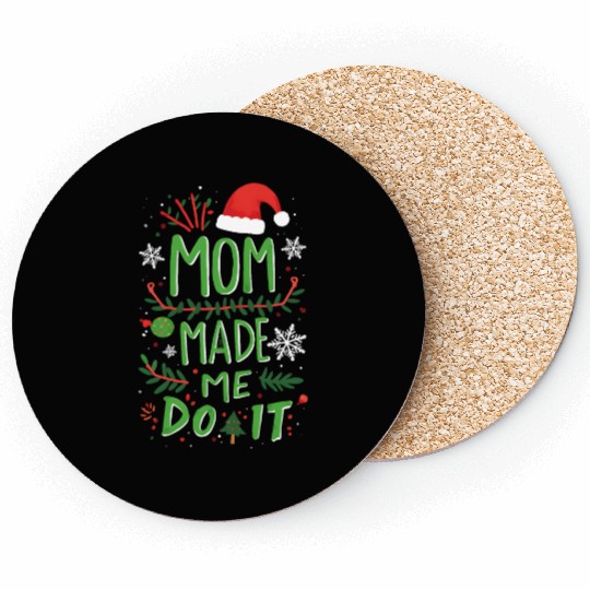 Mom Made Me Do It Funny Christmas Coasters
