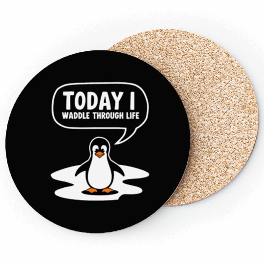 Today I Waddle Through Life Penguin Humor Coasters