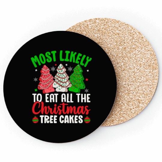 Most Likely To Eat All The Christmas Tree Cakes Sp Coasters