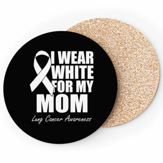 I Wear White For My Mom Lung Cancer Awareness Coasters