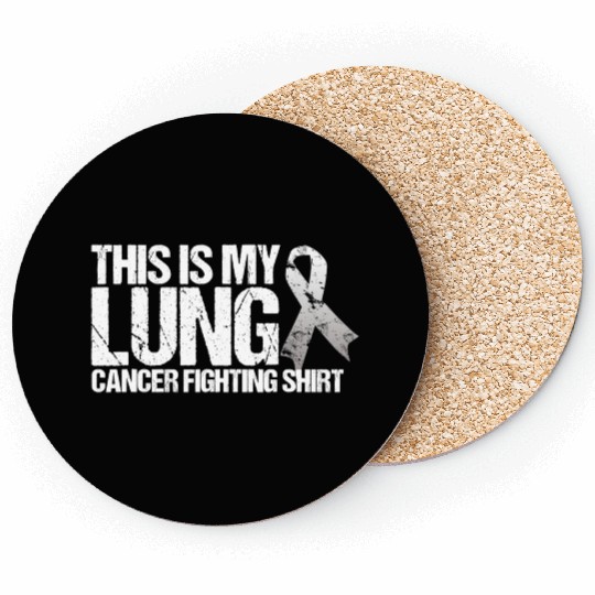 This Is My Lung Cancer Fighting Cancer Awareness Coasters