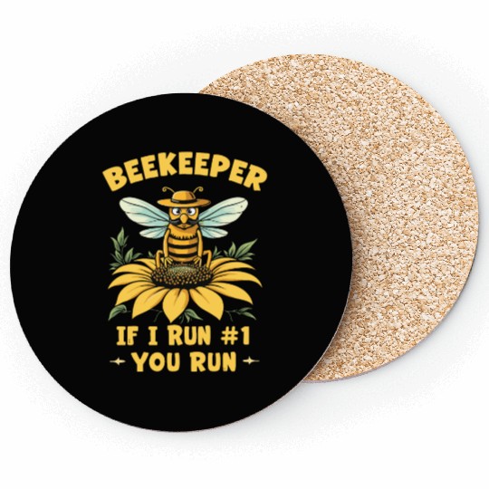 Beekeeper 1 Rule If I Run You Run Coasters