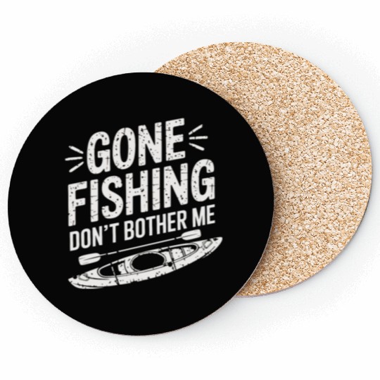 Gone Fishing Don't Bother Me Kayak Fishing Design Coasters