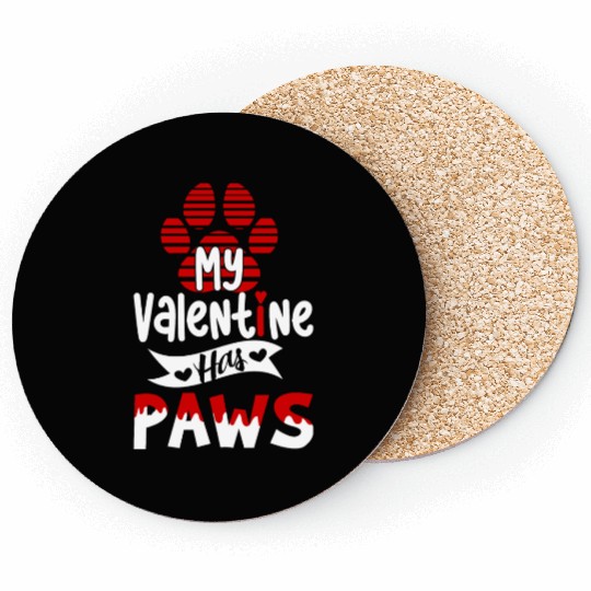 My valentine has paws For dog lovers Coasters